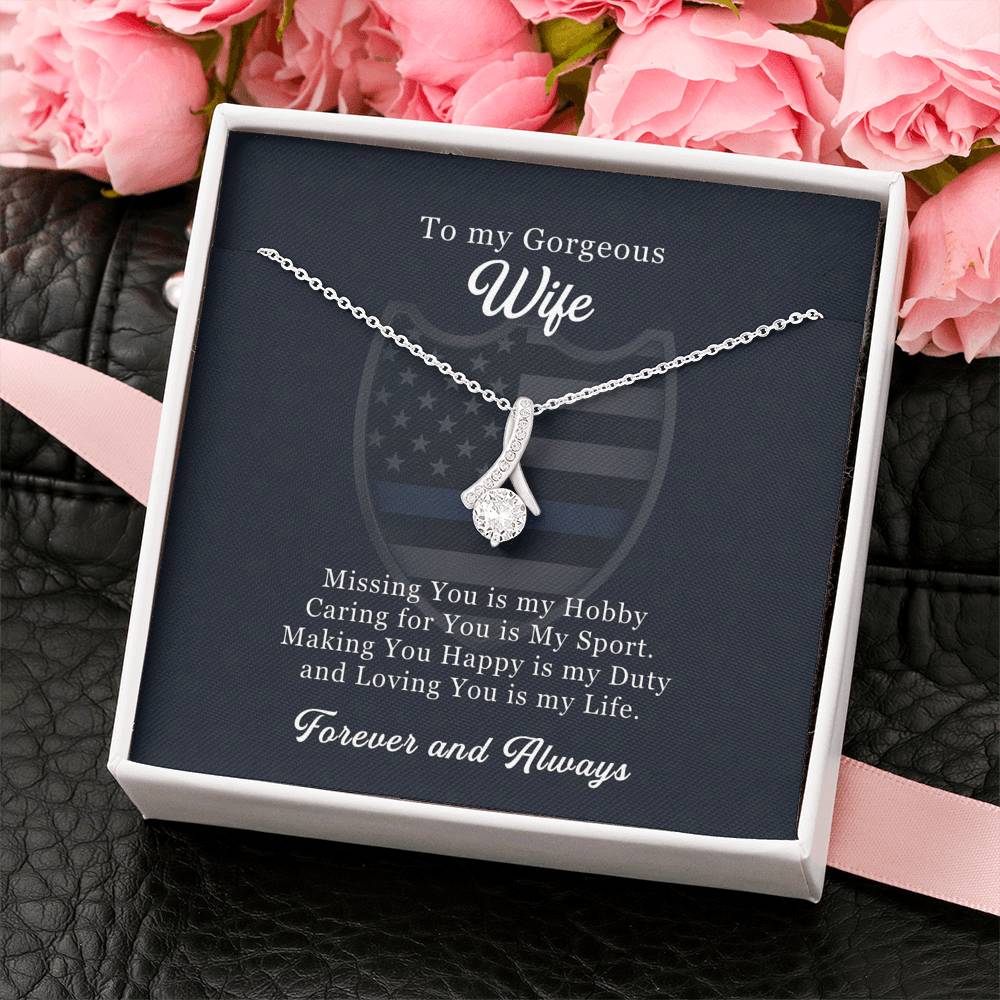 To My Gorgeous Wife - Loving You is my Life | Law Enforcement Officer Wife Necklace